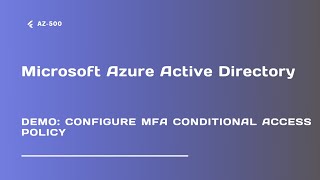 Demo: Configure MFA conditional Access Policy - Lecture 24