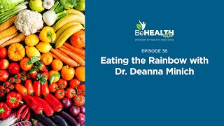 Eating the Rainbow with Dr. Deanna Minich