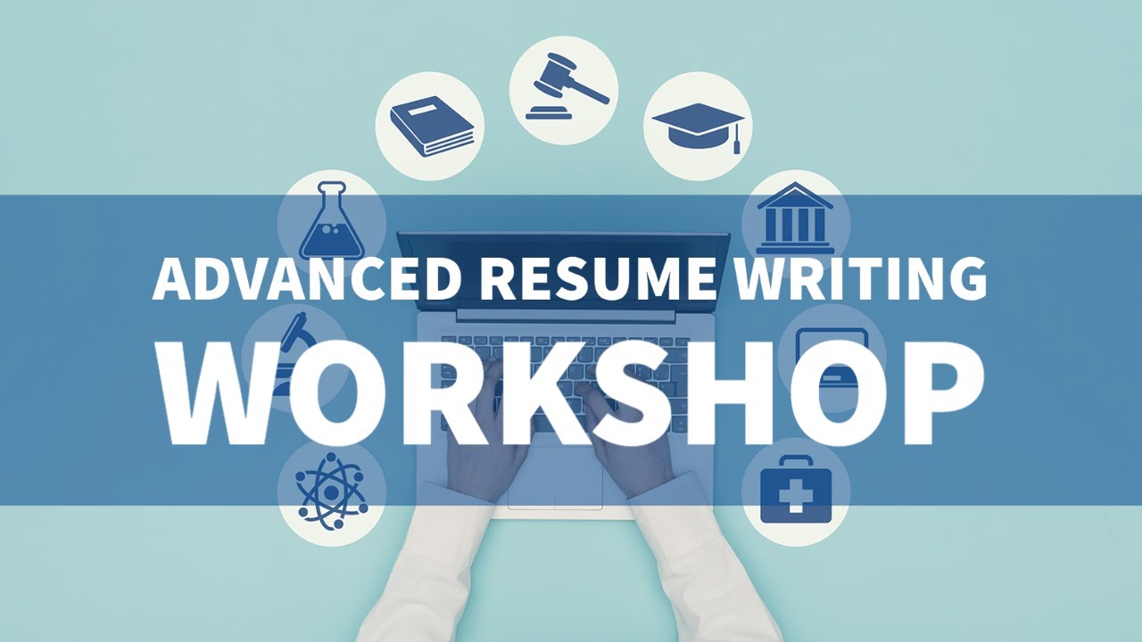 Advanced Resume Writing Workshop Youtube