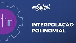 Interpolação Polinomial - Cálculo Numérico - Me Salva! Engenharia