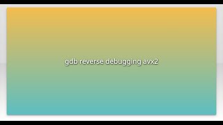 gdb reverse debugging avx2
