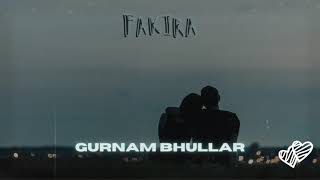 gurnam bhullar - fakira // (slowed + reverb)