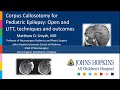 Dr Matthew Smyth. Corpus Callosotomy: Open & LITT techniques and outcomes