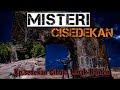 MISTERI CISEDEKAN CIHARA LEBAK