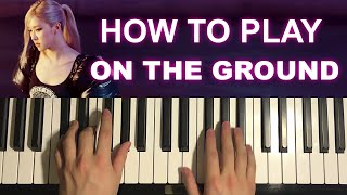 ROSÉ - On The Ground (Piano Tutorial Lesson)