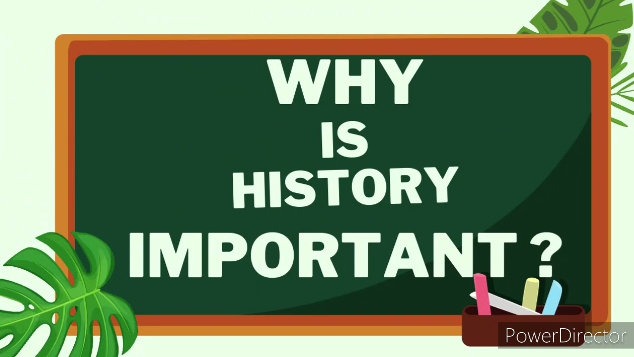 WHY IS HISTORY IMPORTANT - YouTube