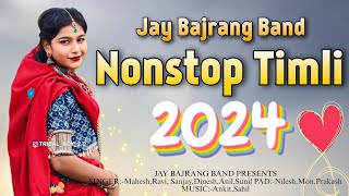 Super Timli Song😍 | Jay Bajrang Band Nonstop Timli Song 2024 Full HD Sound 🎧