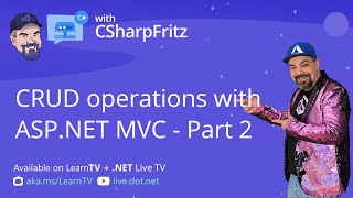 Learn C# with CSharpFritz - CRUD operations with ASP.NET MVC - Part 2