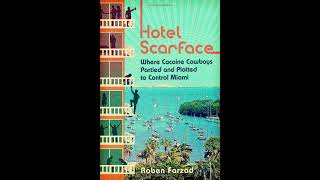 Hotel Scarface: Where Cocaine Cowboys Partied and Plotted to Control Miami