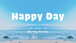 [作業用BGM] 部屋で流したい流行曲 - 洋楽プレイリスト - All Day In Happy - Morning Routine