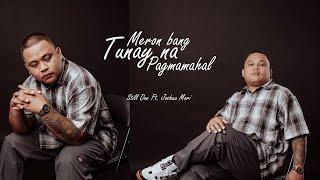 Meron Bang Tunay Na Pagmamahal - Still One Ft. Joshua Mari