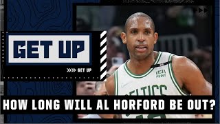 Windy: The Celtics need to brace themselves for Al Horford to be out for a few days | Get Up