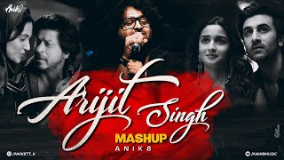 Arijit Singh Mashup 2025 | ANIK8 | O Maahi | Satranga | Apna Bana Le | Best Of Arijit Singh