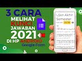 3 CARA MELIHAT KUNCI JAWABAN GOOGLE FORM DI HP ANDROID TERBARU 2020/2021