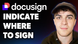 How to Indicate Where to Sign Docusign (Full 2025 Guide)