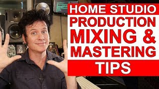10 Home Studio Production, Mixing & Mastering Tips - Warren Huart: Produce Like A Pro
