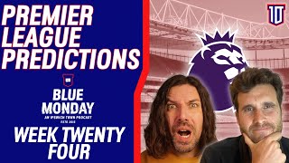 🔮 PREMIER LEAGUE PREDICTIONS WEEK 24 | Blue Monday Predictions Show | #premierleague