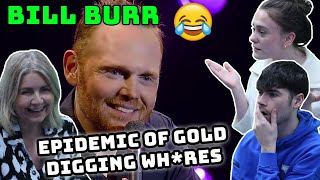BRITISH FAMILY REACTS! Bill Burr | Epidemic Of Gold Digging Wh*res