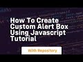 How to create custom alert box using javascript tutorial