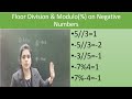 NEGATIVE NUMBER ARITHMETIC IN PYTHON | FLOOR DIVISION | MODULO OPERATION