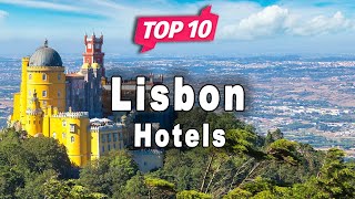 Top 10 Hotels to Visit in Lisbon | Portugal - English