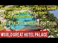 Savoy Palace, Madeira, Portugal | Silvermarky Tv