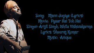 Mann Jogiya Lyrics | Arijit Singh | Ishita Vishwakarma | Dheeraj Kumar | Pyaar hai Toh hai