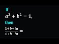 If a^2+b^2=1, then (1+b+ia)/(1+b-ia)=