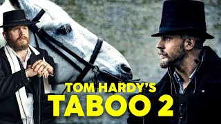 Tom Hardy's TABOO - Season 2 Release Date