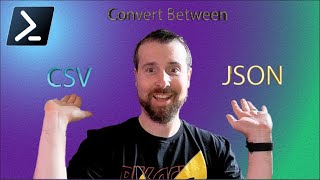 PowerShell Solutions: Use PowerShell to Convert Between CSV & JSON