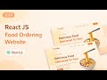 Build a Food Ordering Website in React Js | Fast Code