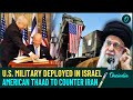 U.S-Iran 'Direct' War | American Troops Deployed Against Iran | THAAD To Replace Iron Dome? Details