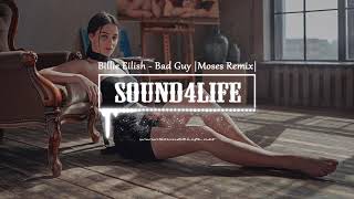 Billie Eilish - Bad Guy (Moses Remix)