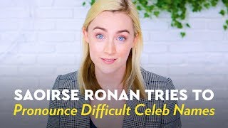 Saoirse Ronan Tries to Pronounce Difficult Celeb Names