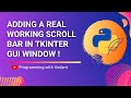 Python GUI Development | Adding a Scroll Bar in Tkinter | Tutorial #13