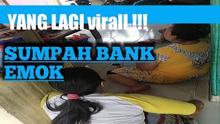 Sumpah nasabah bank emok, lucu bikin ngakak-lagi virall !!!