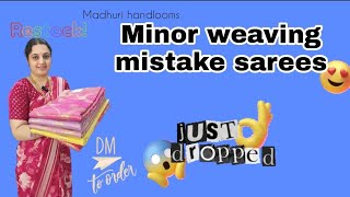 Minor weaving mistake sarees!!