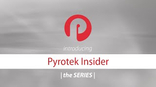 🎬 Pyrotek Insider - the SERIES