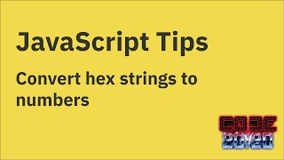 JavaScript tips — Convert strings of hex digits into numbers
