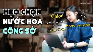 Mẹo chọn NƯỚC HOA nơi CÔNG SỞ | namperfume TV