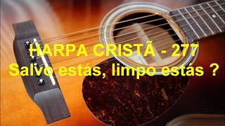 Harpa Cristã - 277 - Salvo estás, limpo estás (com letra)