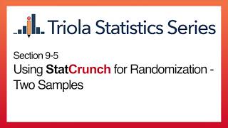 StatCrunch Section 9-5: Using StatCrunch for Randomization - Two Samples