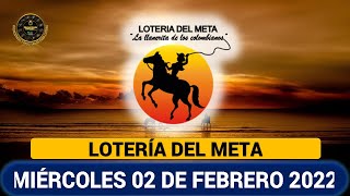 LOTERÍA DEL META Resultado Miércoles 02 de febrero de 2022 PREMIO MAYOR