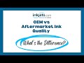 Aftermarket Ink Cartridges and OEM