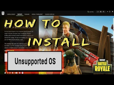 How To Install Fortnite With Unsupported OS How To Install Fortnite With Unsupported OS