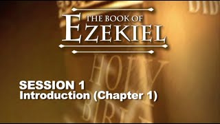 Chuck Missler - Ezekiel (Session 1) Intro \u0026 Chapter 1