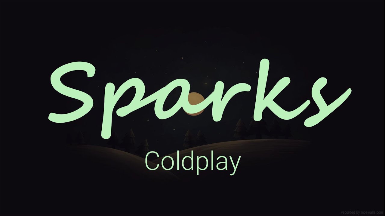 Meaning Behind Coldplay Sparks At Barbara Bowles Blog
