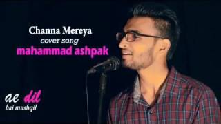 Channa Mereya - Ashpak Cover