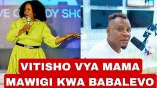 MAMA MAWIGI AFUNGUKA NA KUTOA VITISHO KWA BABALEVO NA KU AHIDI WATAFIKISHANA MBALI ASIPO KUWA MAKINO