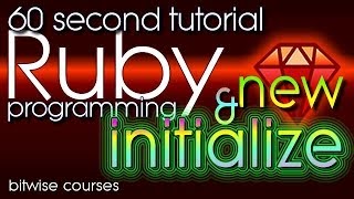 Ruby Programming in 60 Seconds - new and initialize, constructing Ruby objects